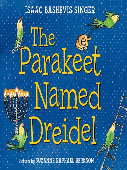 Title details for The Parakeet Named Dreidel by Isaac Bashevis Singer - Wait list
